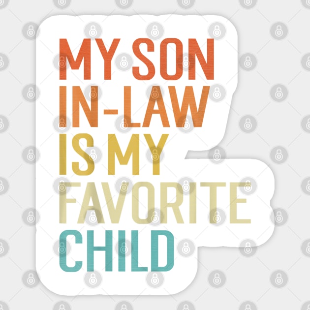 My Son In Law Is My Favorite Child Sticker by UniqueBoutiqueTheArt